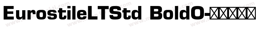 EurostileLTStd BoldO字体转换